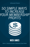 50 Simple Ways To Increase Your Membership Profits